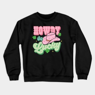 Western Howdy St Paddy St Patricks Day Crewneck Sweatshirt